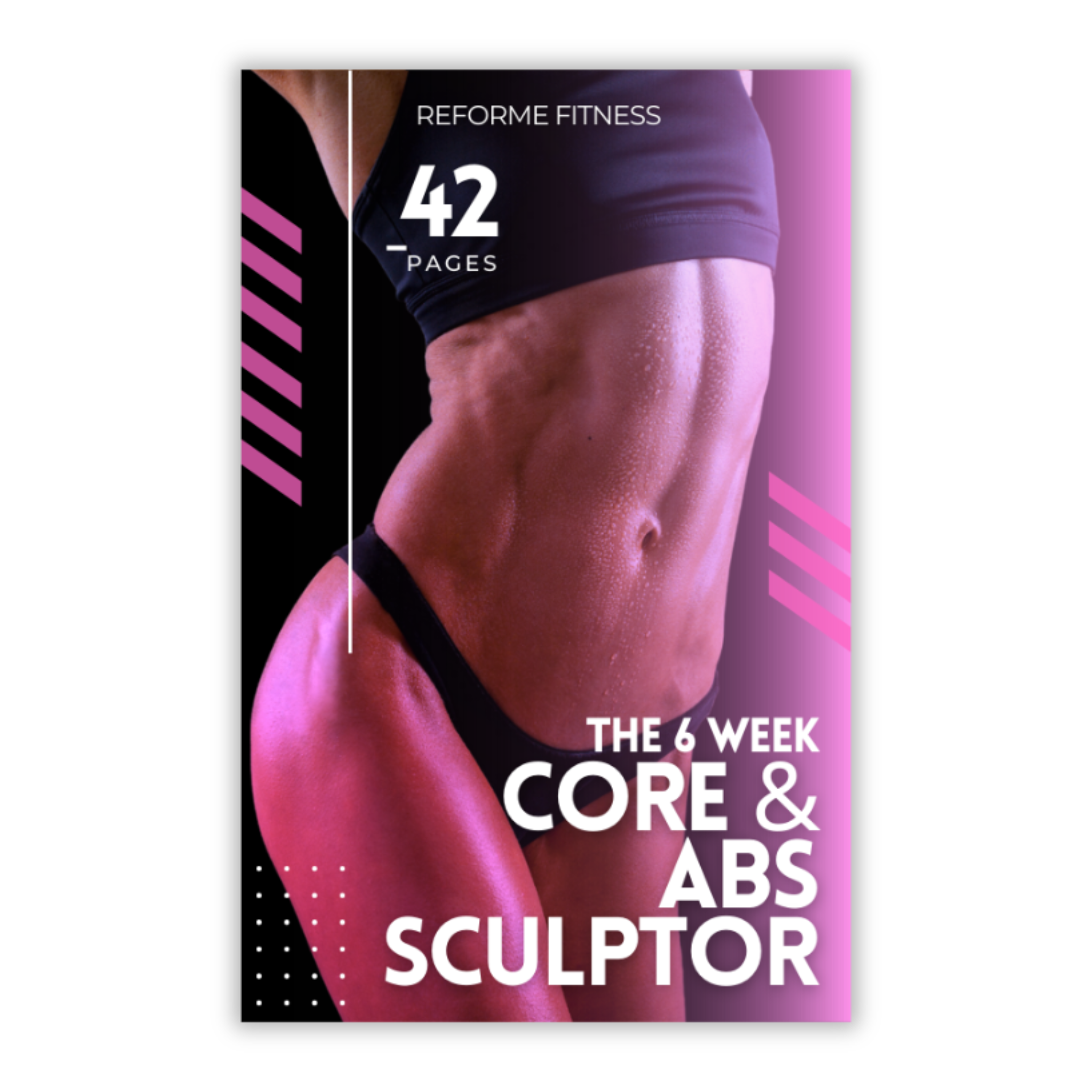 The 6-Week Core & Abs Sculptor Guide (Digital Edition)